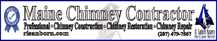Maine Chimney contractor, RL Sanborn Masonry, Professional chimney construction,chimney restoration and chimney repair. Call (207) 479-7567